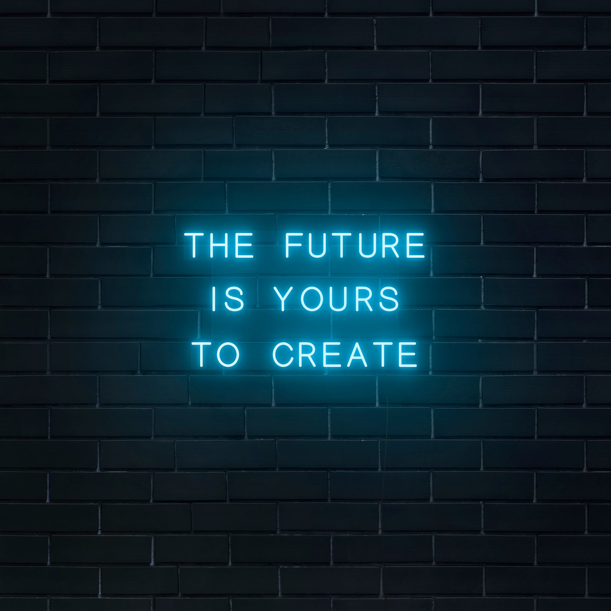 The Future Is Yours To Create' Neon Sign – Nuwave Neon