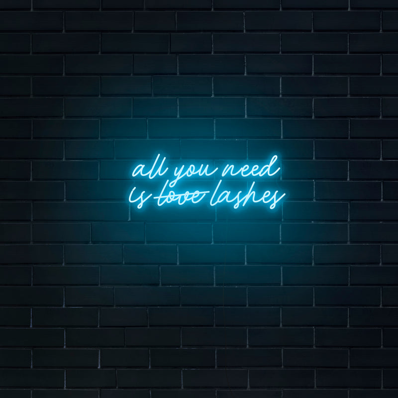 'All You Need Is Lashes' Neon Sign - Nuwave Neon