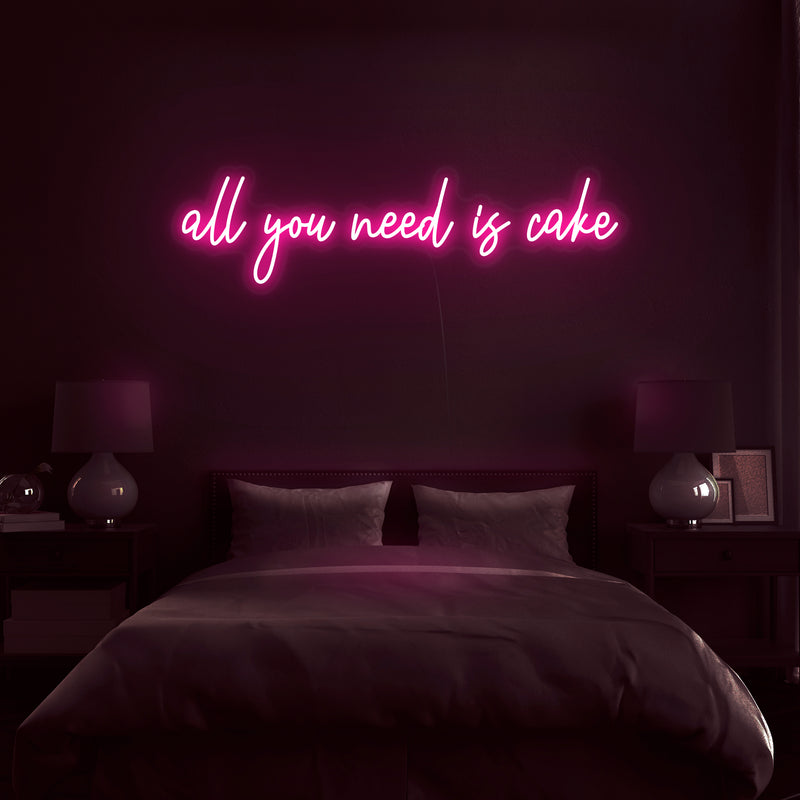 'All You Need Is Cake' Neon Sign - Nuwave Neon