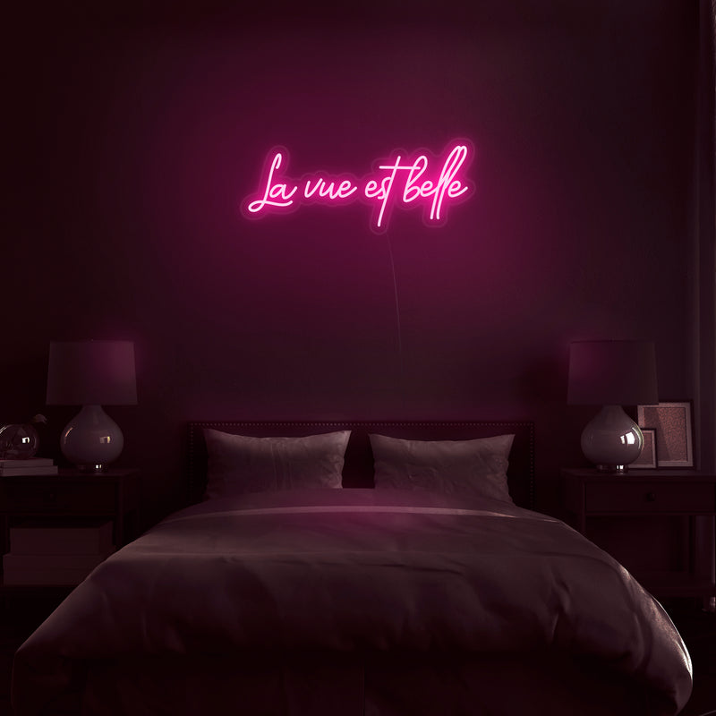 'La Vue Est Belle' Neon Sign - Nuwave Neon