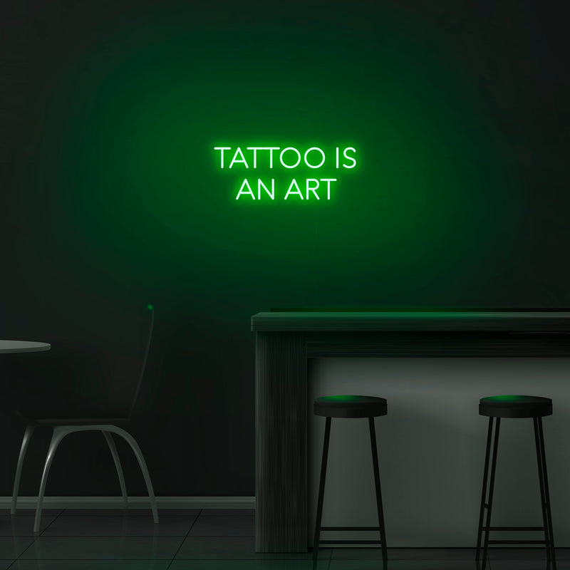 'Tattoo Is An Art' Neon Sign - Nuwave Neon