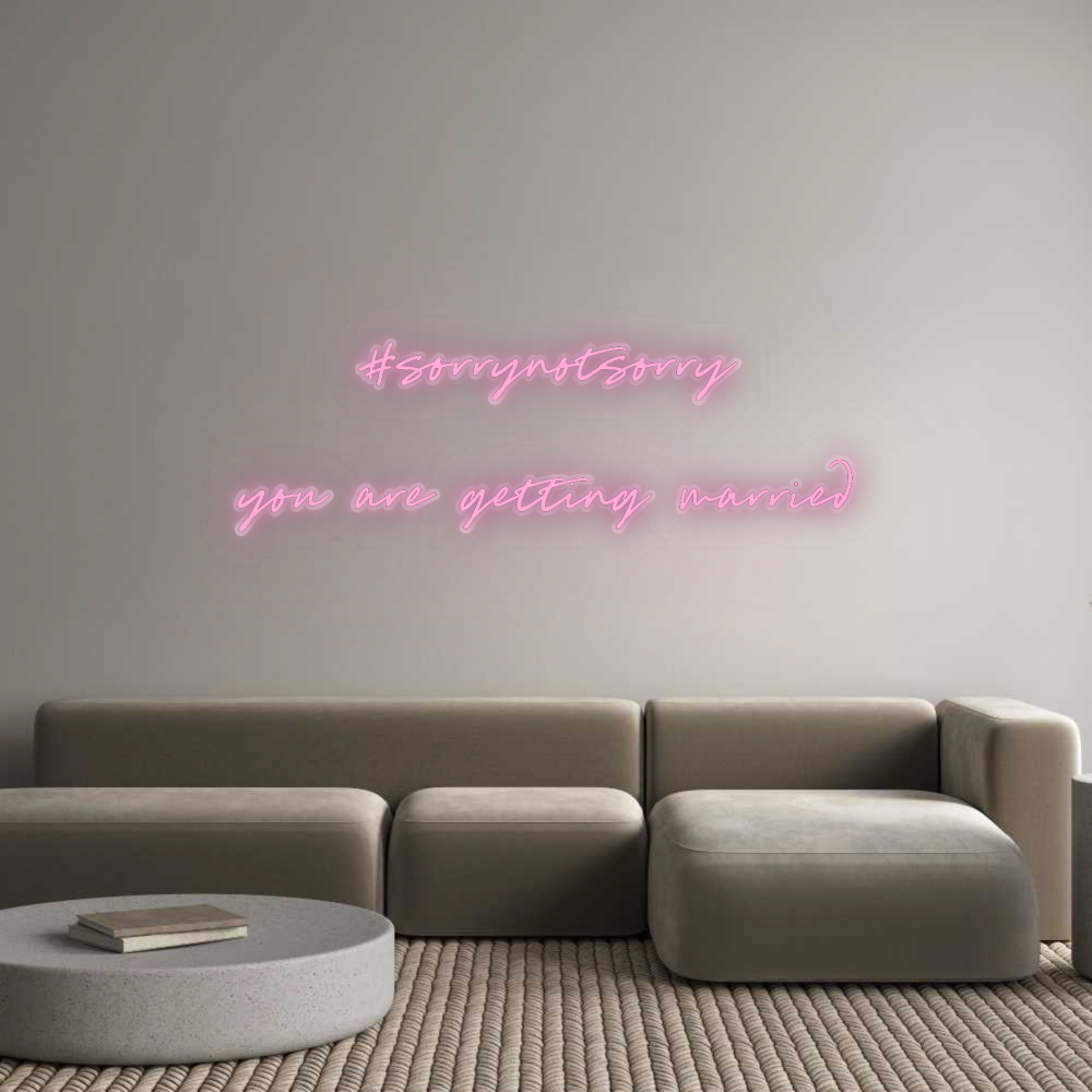 Your Bespoke Nuwave Neon: #sorrynotsorr...