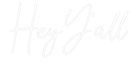 Your Custom Nuwave Neon: HeyY'all - Nuwave Neon