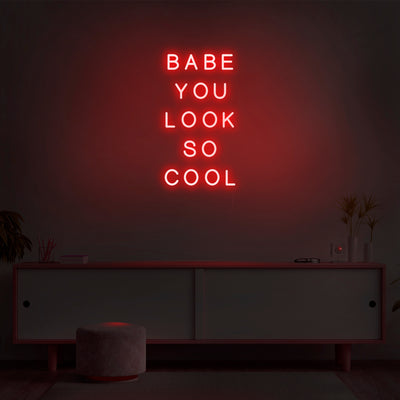 'Babe You Look So Cool' Neon Sign - Nuwave Neon