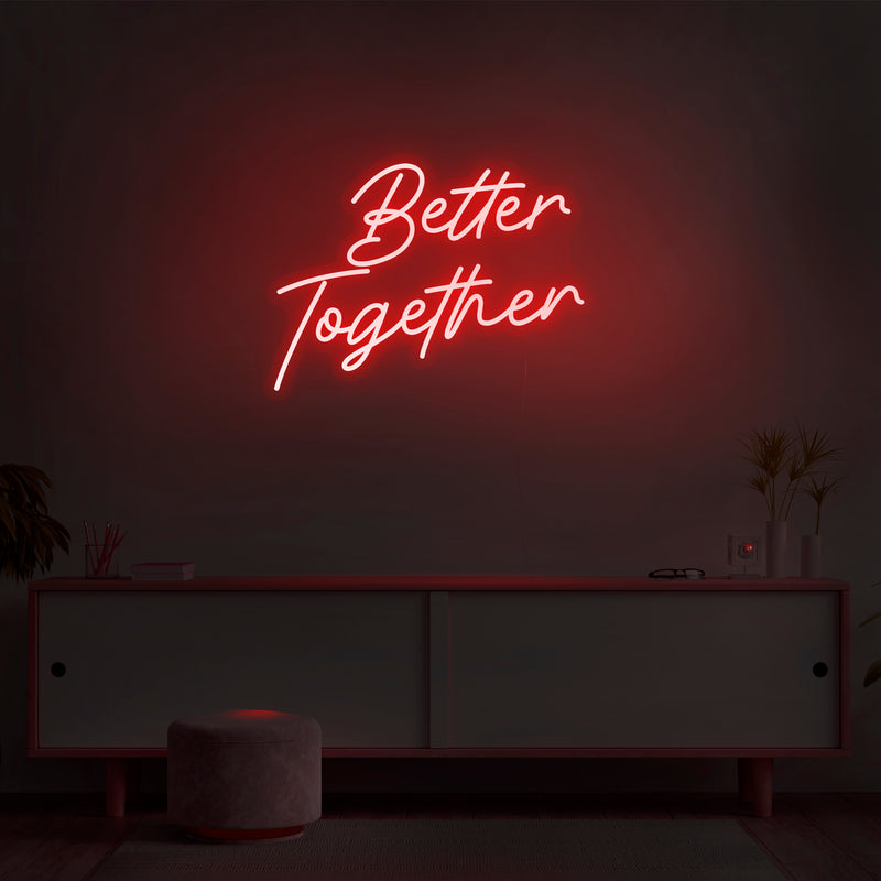 'Better Together' Neon Sign - Nuwave Neon