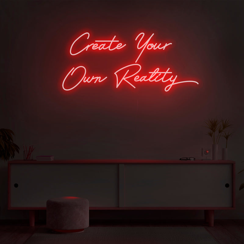 'Create Your Own Reality' V2 Neon Sign - Nuwave Neon