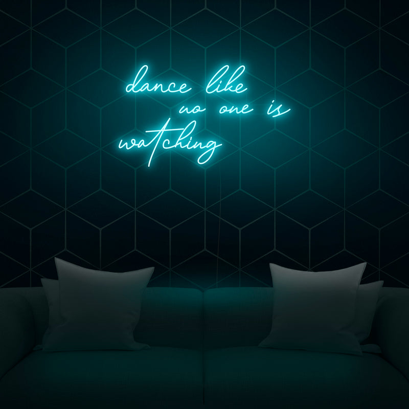 'Dance Like No One Is Watching' Neon Sign - Nuwave Neon
