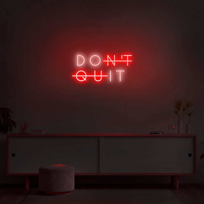 'Don't Quit' Neon Sign - Nuwave Neon