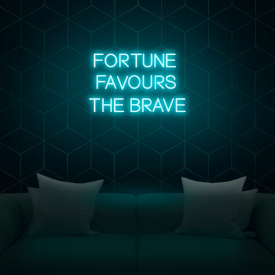 'Fortune Favors The Brave' Neon Sign - Nuwave Neon