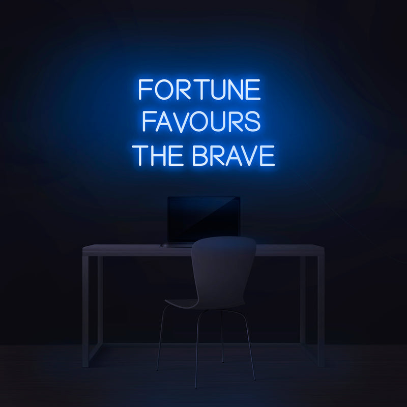 'Fortune Favors The Brave' Neon Sign - Nuwave Neon