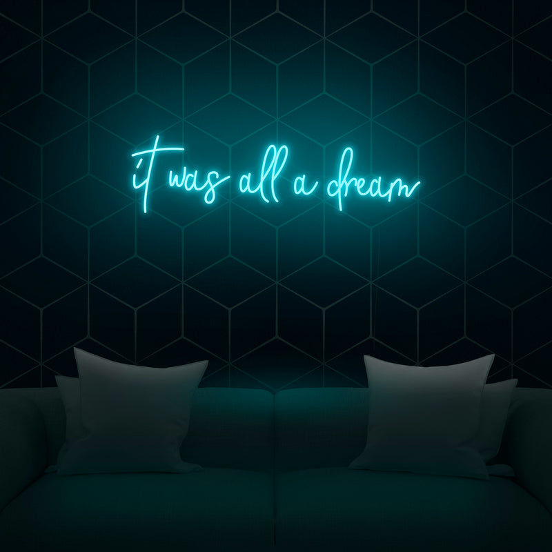 'It Was All A Dream' V4 Neon Sign - Nuwave Neon