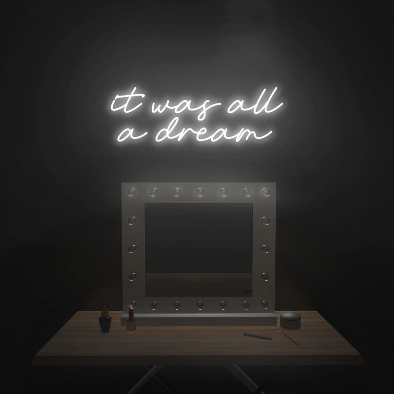 'It Was All A Dream' V3 Neon Sign - Nuwave Neon