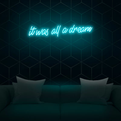 'It was all a dream' Neon Sign - Nuwave Neon