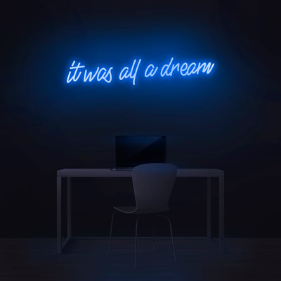 'It was all a dream' Neon Sign - Nuwave Neon