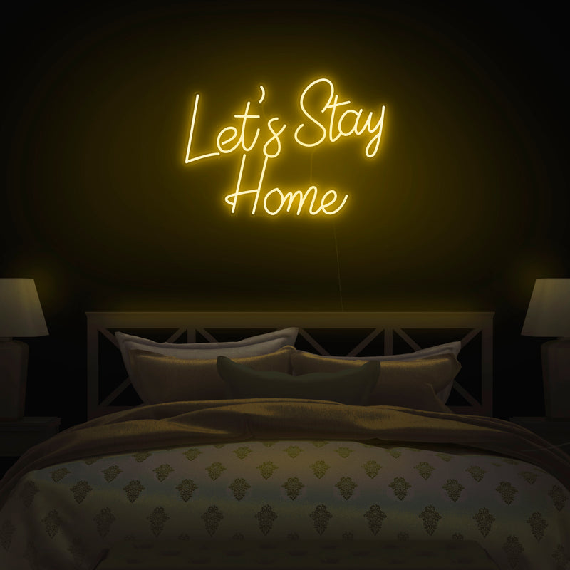 Let's Stay Home' V2 Neon Sign - Nuwave Neon