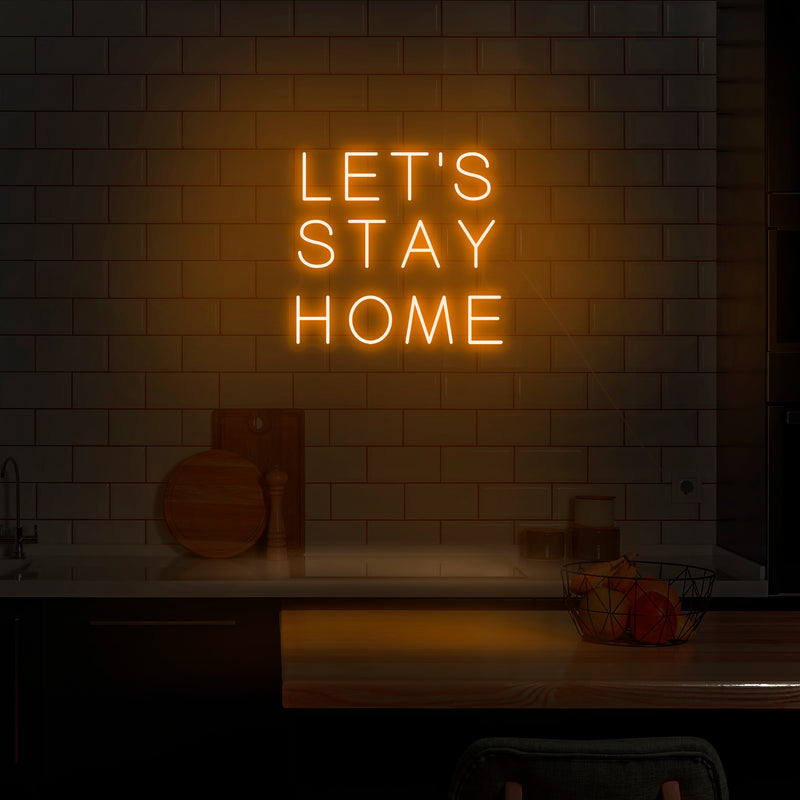 'Let's Stay Home' Neon Sign - Nuwave Neon