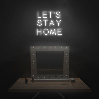 'Let's Stay Home' Neon Sign - Nuwave Neon