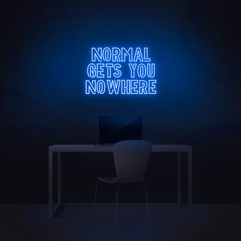 'Normal Gets You Nowhere' Neon Sign - Nuwave Neon