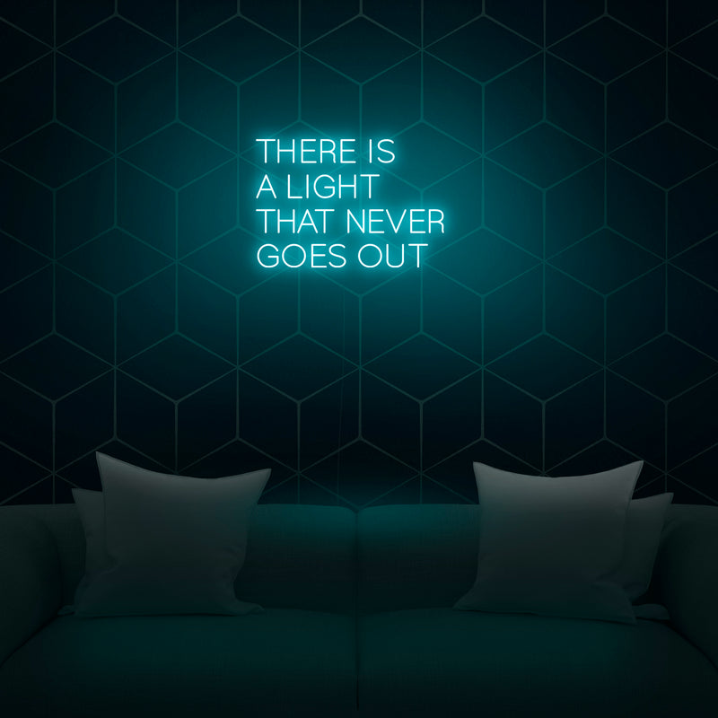 'There Is A Light That Never Goes Out' Neon Sign - Nuwave Neon