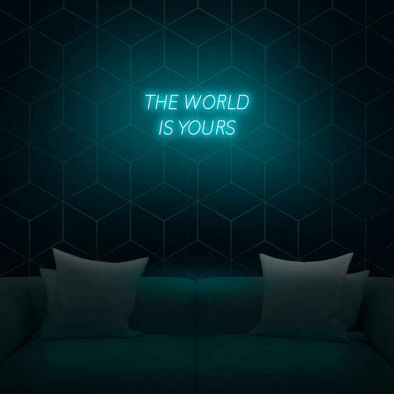 'The World Is Yours' V2 Neon Sign - Nuwave Neon