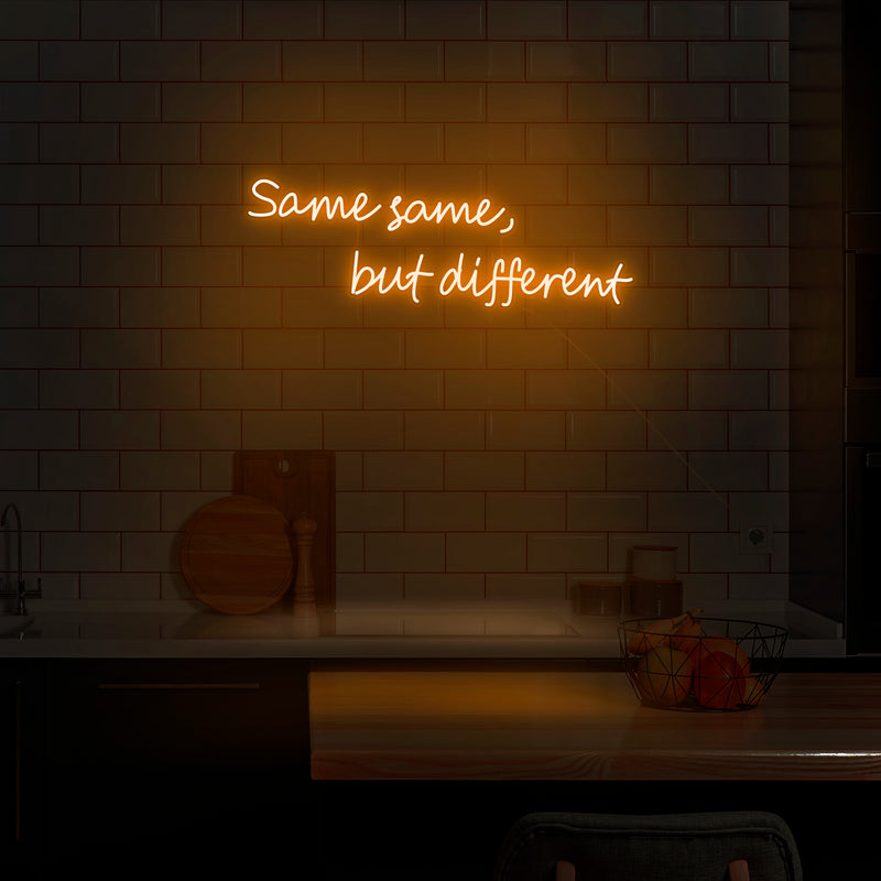 'Same Same, But Different..' Neon Sign - Nuwave Neon