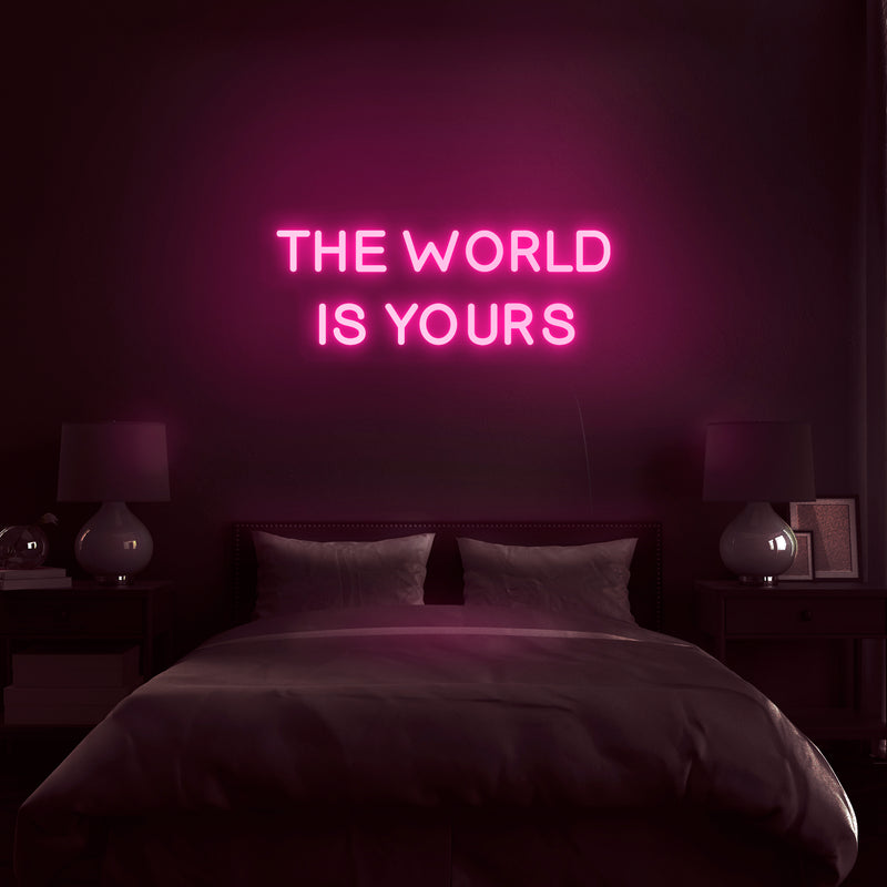 'The World Is Yours' Neon Sign - Nuwave Neon