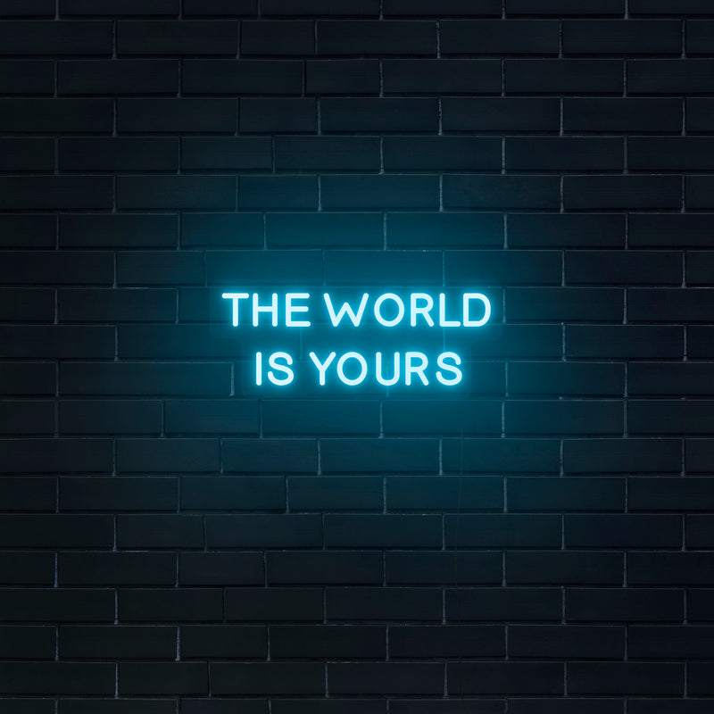 The World Is Yours Neon Sign Inspirational Led Light