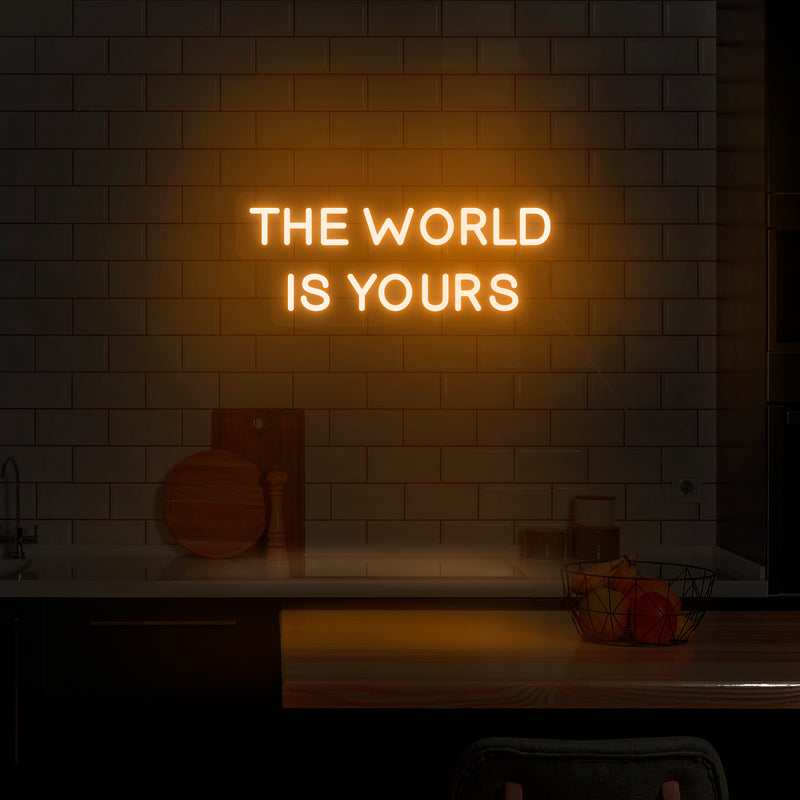 'The World Is Yours' Neon Sign - Nuwave Neon