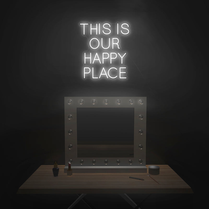 'This Is Our Happy Place' Neon Sign - Nuwave Neon
