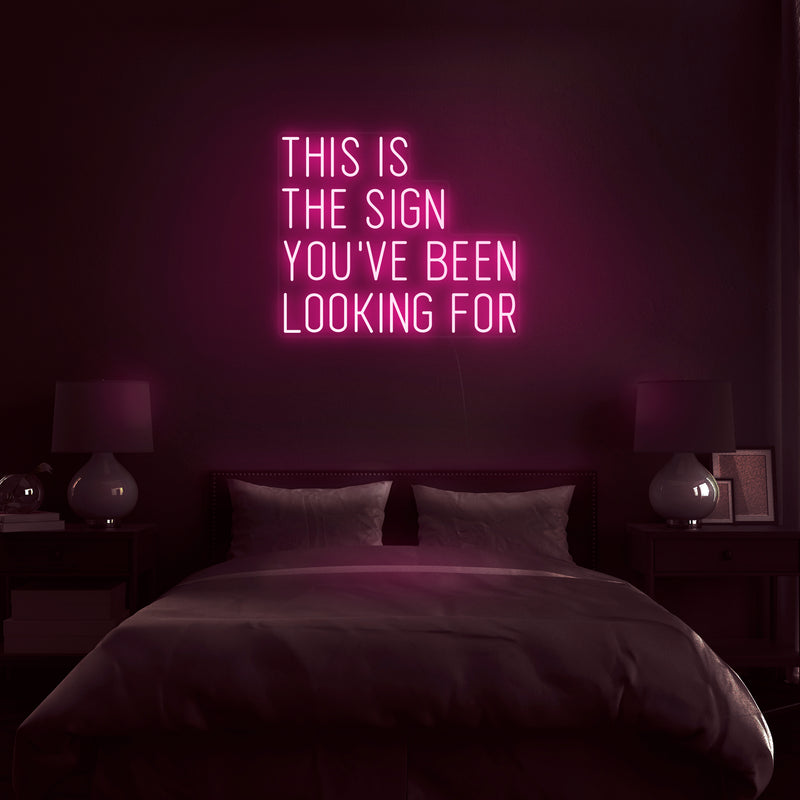 'This Is The Sign You've Been Looking For' Neon Sign - Nuwave Neon