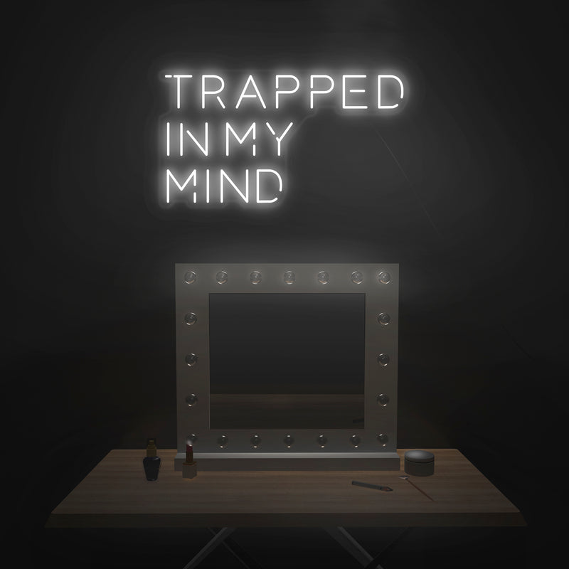 'Trapped In My Mind' Neon Sign - Nuwave Neon