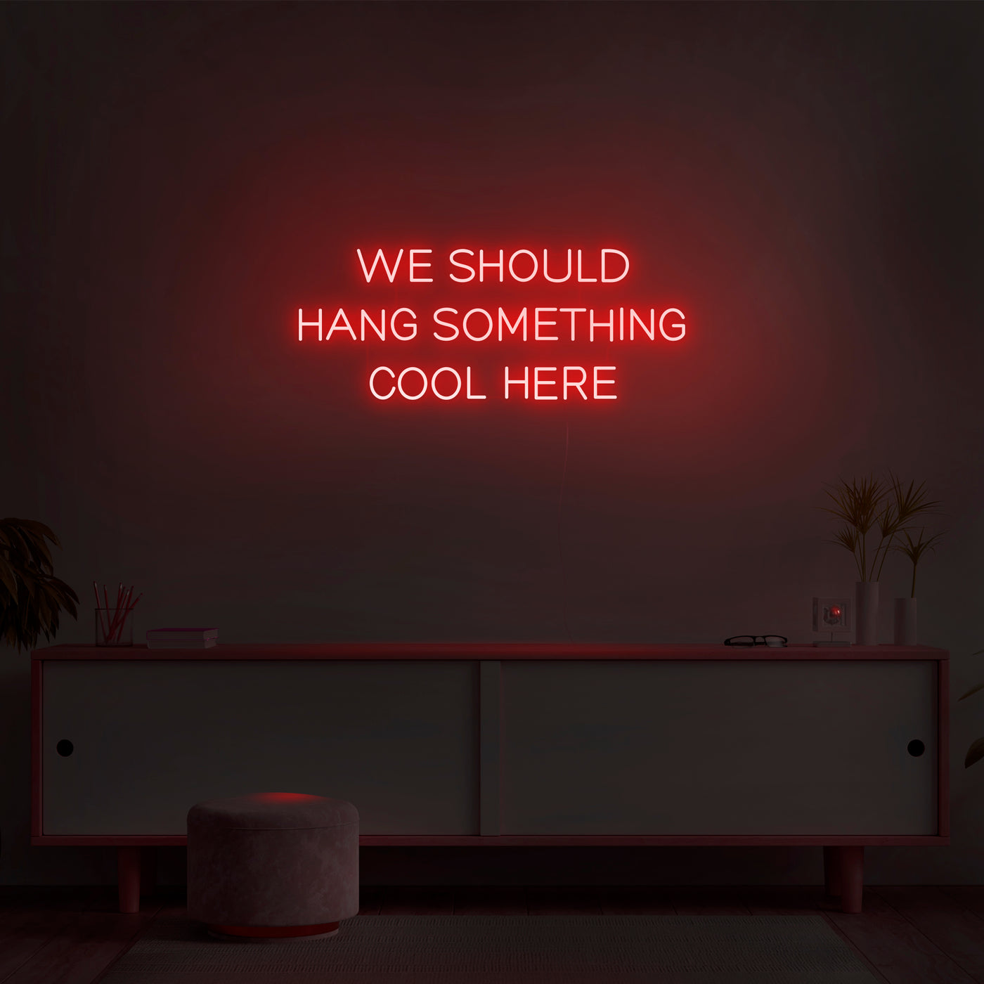 'We Should Hang Something Cool Here' Neon Sign - Nuwave Neon