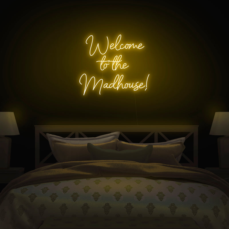 'Welcome To The Madhouse' Neon Sign - Nuwave Neon