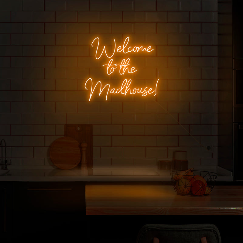 'Welcome To The Madhouse' Neon Sign - Nuwave Neon
