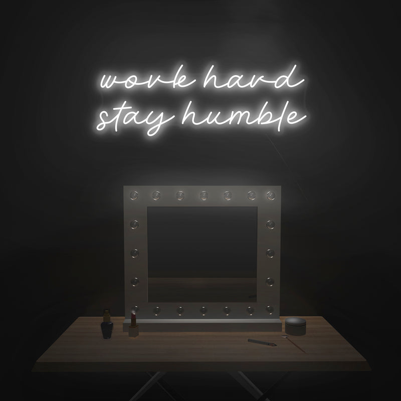 'Work Hard Stay Humble' Neon Sign - Nuwave Neon