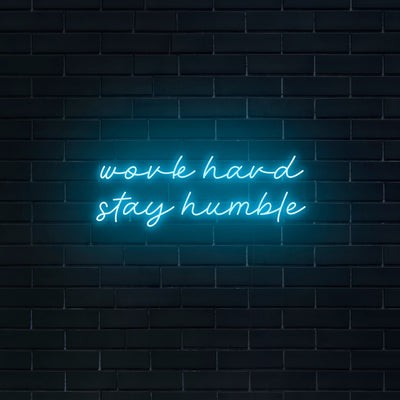 'Work Hard Stay Humble' Neon Sign - Nuwave Neon