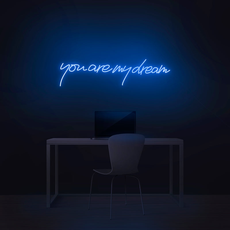 'You Are My Dream' Neon Sign - Nuwave Neon