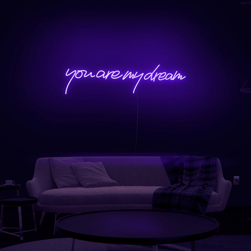 'You Are My Dream' Neon Sign - Nuwave Neon