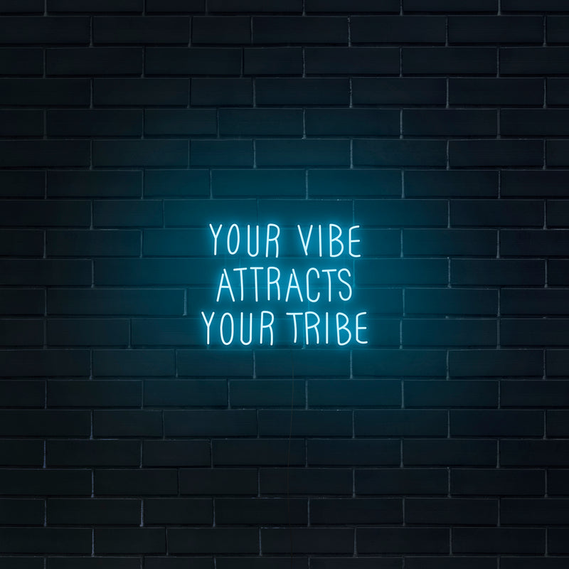 'Your Vibe Attracts Your Tribe' Neon Sign - Nuwave Neon