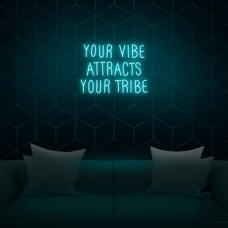 'Your Vibe Attracts Your Tribe' Neon Sign - Nuwave Neon